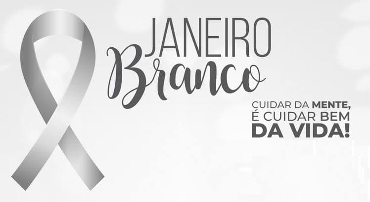 Campanha Janeiro Branco no cuidado com a Saúde Mental